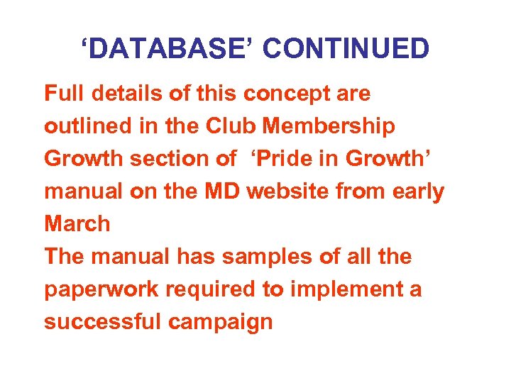 ‘DATABASE’ CONTINUED Full details of this concept are outlined in the Club Membership Growth