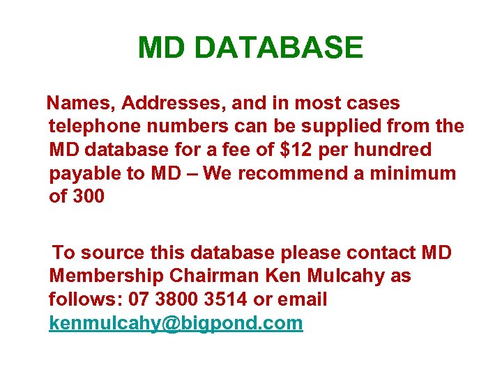 MD DATABASE Names, Addresses, and in most cases telephone numbers can be supplied from