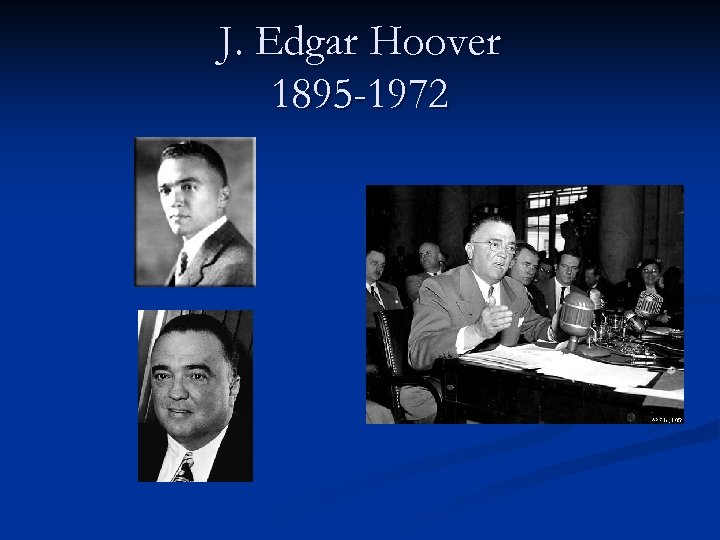 J. Edgar Hoover 1895 -1972 