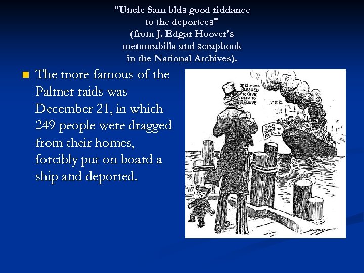 "Uncle Sam bids good riddance to the deportees" (from J. Edgar Hoover's memorabilia and