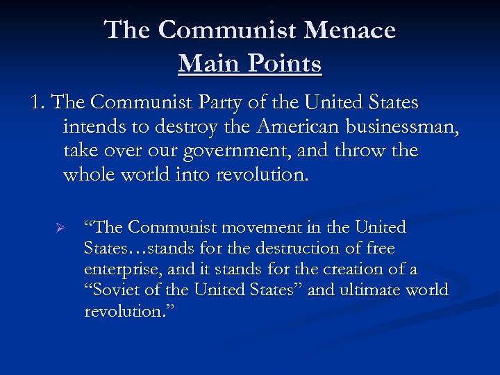 The Communist Menace Main Points 1. The Communist Party of the United States intends