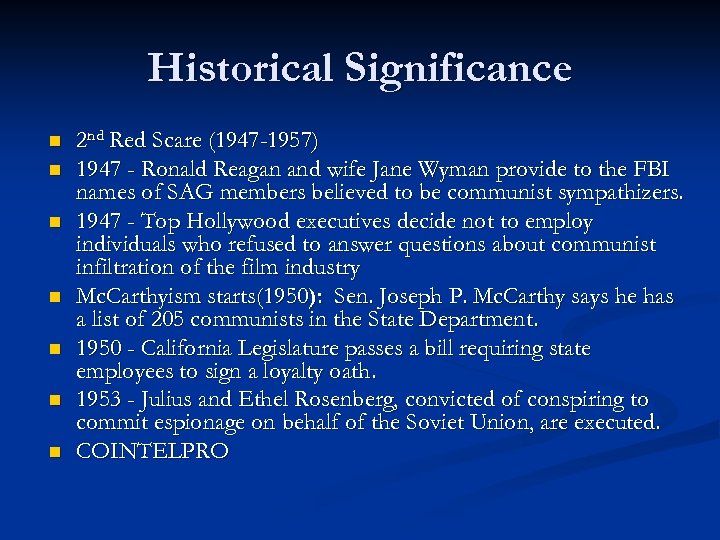 Historical Significance n n n n 2 nd Red Scare (1947 -1957) 1947 -