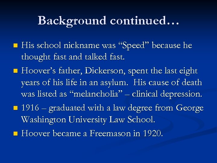 Background continued… His school nickname was “Speed” because he thought fast and talked fast.