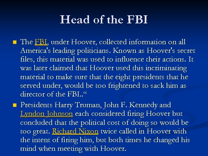 Head of the FBI n n The FBI, under Hoover, collected information on all