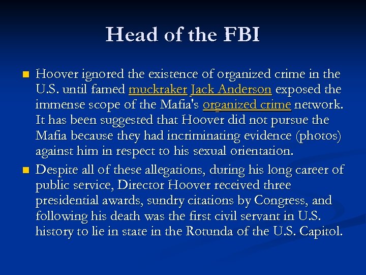 Head of the FBI n n Hoover ignored the existence of organized crime in