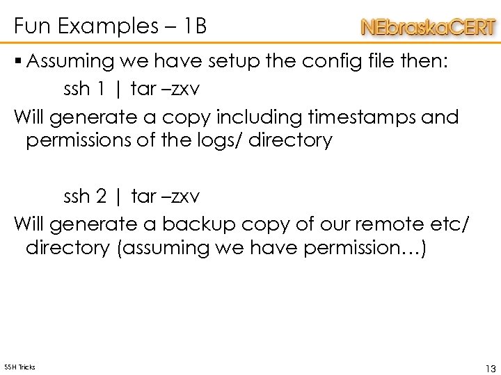 Fun Examples – 1 B § Assuming we have setup the config file then: