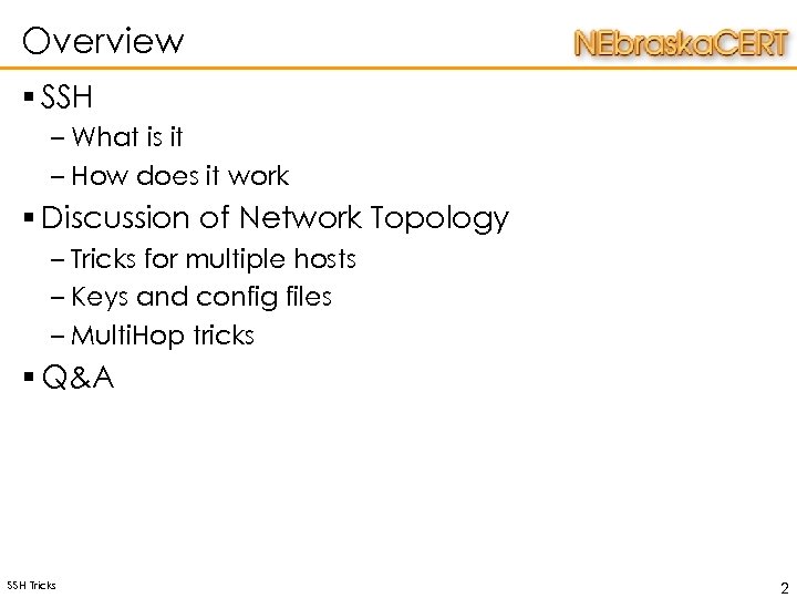 Overview § SSH – What is it – How does it work § Discussion
