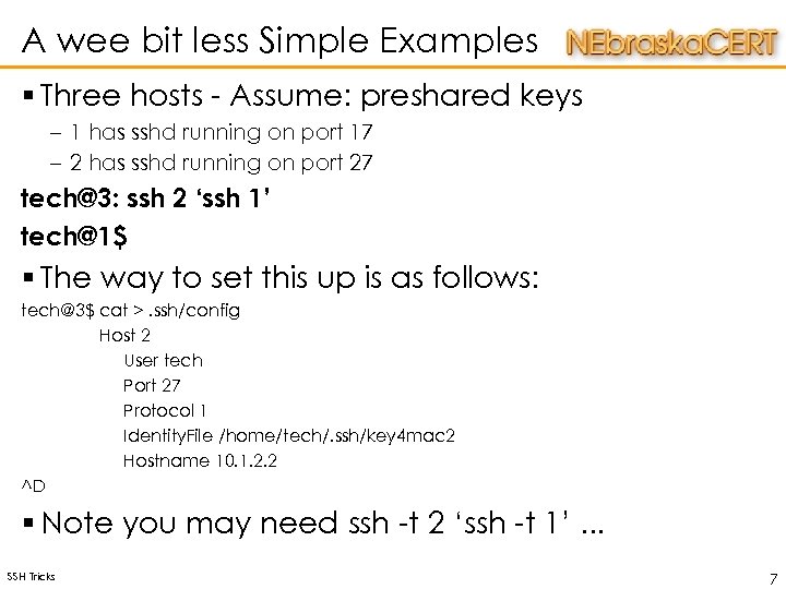 A wee bit less Simple Examples § Three hosts - Assume: preshared keys –