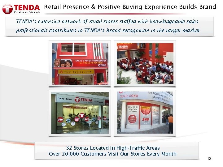 Retail Presence & Positive Buying Experience Builds Brand TENDA’s extensive network of retail stores