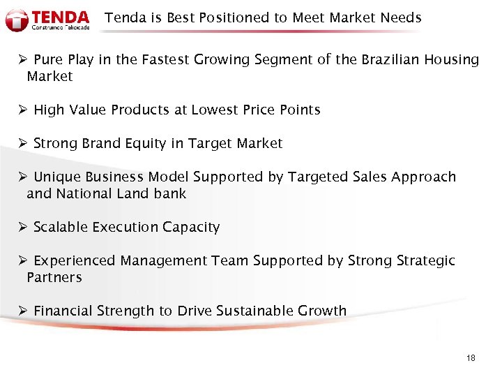 Tenda is Best Positioned to Meet Market Needs Ø Pure Play in the Fastest