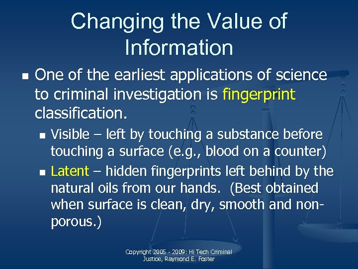 Changing the Value of Information n One of the earliest applications of science to