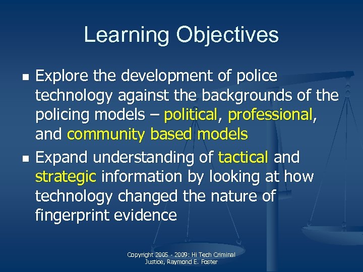 Learning Objectives n n Explore the development of police technology against the backgrounds of