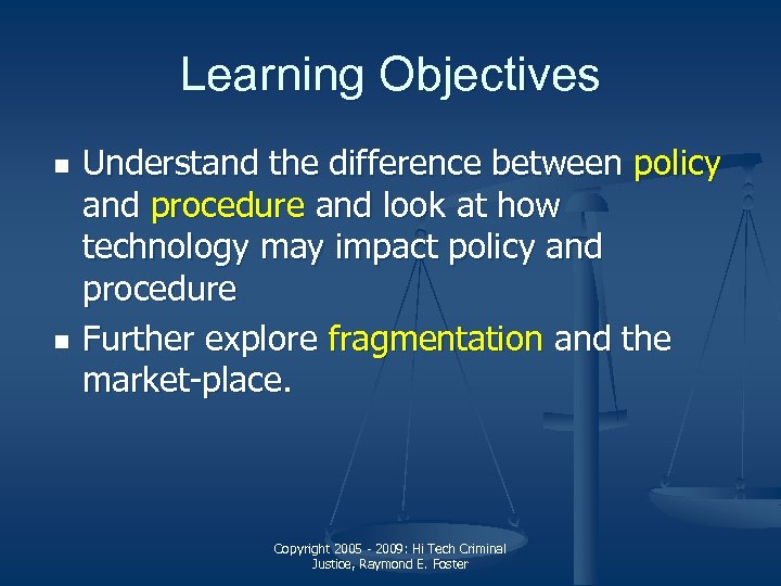 Learning Objectives n n Understand the difference between policy and procedure and look at