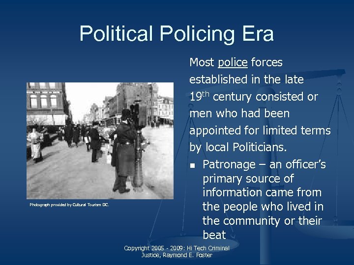 Political Policing Era Photograph provided by Cultural Tourism DC. Most police forces established in