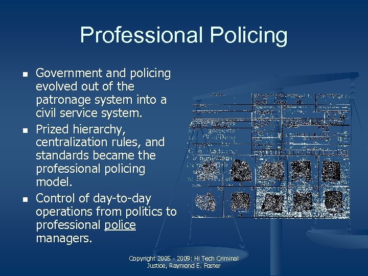 Professional Policing n n n Government and policing evolved out of the patronage system