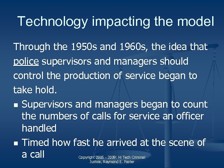 Technology impacting the model Through the 1950 s and 1960 s, the idea that