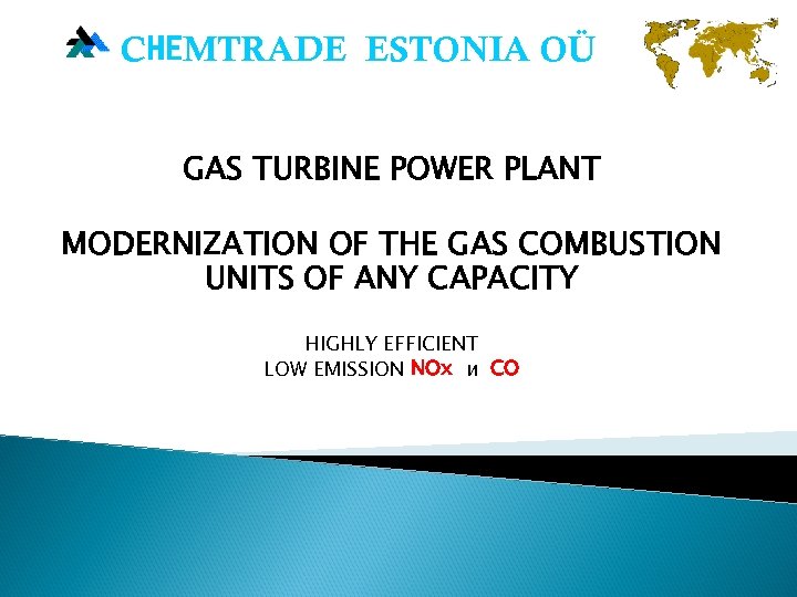 CНЕMTRADE ESTONIA OÜ GAS TURBINE POWER PLANT MODERNIZATION OF THE GAS COMBUSTION UNITS OF