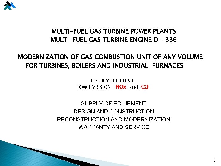MULTI-FUEL GAS TURBINE POWER PLANTS MULTI-FUEL GAS TURBINE ENGINE D – 336 MODERNIZATION OF
