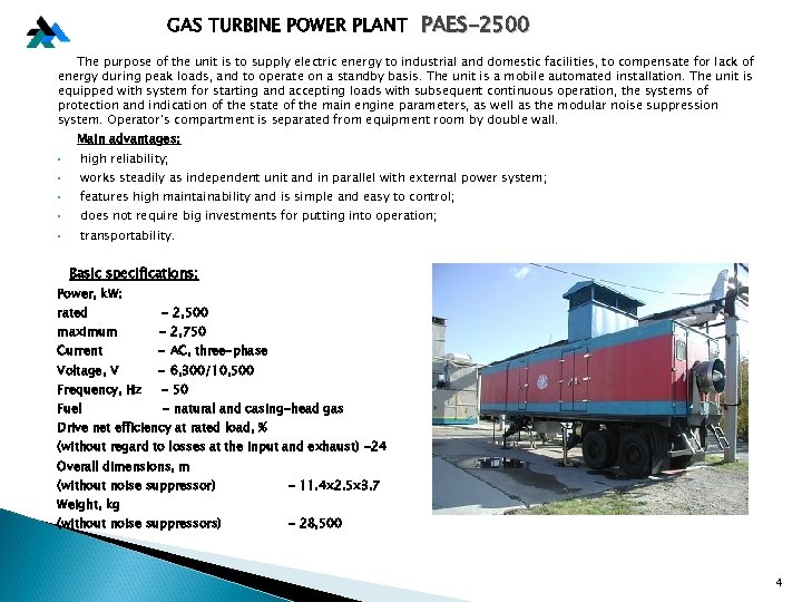 GAS TURBINE POWER PLANT PAES-2500 The purpose of the unit is to supply electric