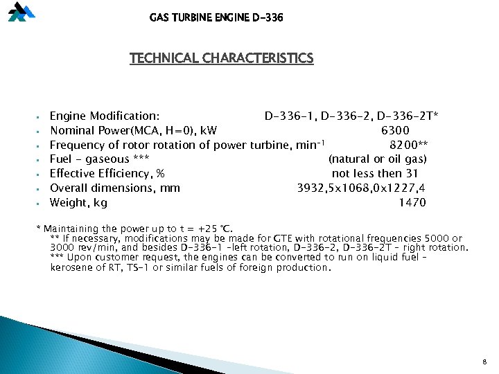 GAS TURBINE ENGINE D-336 TECHNICAL CHARACTERISTICS • • Engine Modification: D-336 -1, D-336 -2
