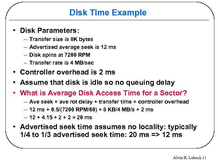 Disk Time Example • Disk Parameters: – – Transfer size is 8 K bytes