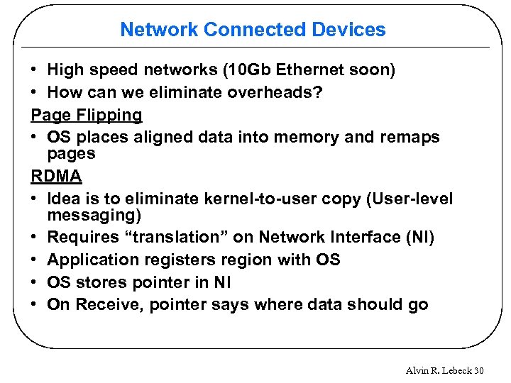 Network Connected Devices • High speed networks (10 Gb Ethernet soon) • How can