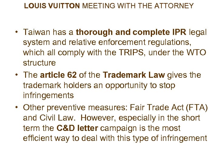 LOUIS VUITTON MEETING WITH THE ATTORNEY • Taiwan has a thorough and complete IPR