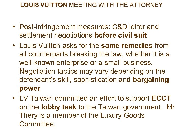 LOUIS VUITTON MEETING WITH THE ATTORNEY • Post-infringement measures: C&D letter and settlement negotiations