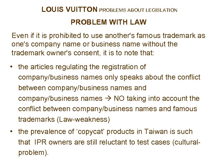 LOUIS VUITTON PROBLEMS ABOUT LEGISLATION PROBLEM WITH LAW Even if it is prohibited to