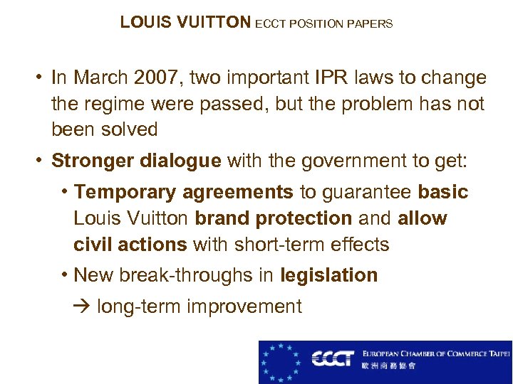 LOUIS VUITTON ECCT POSITION PAPERS • In March 2007, two important IPR laws to