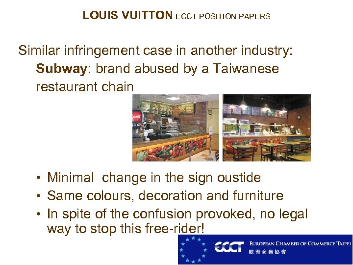 LOUIS VUITTON ECCT POSITION PAPERS Similar infringement case in another industry: Subway: brand abused