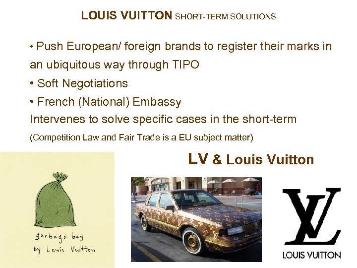 LOUIS VUITTON SHORT-TERM SOLUTIONS • Push European/ foreign brands to register their marks in