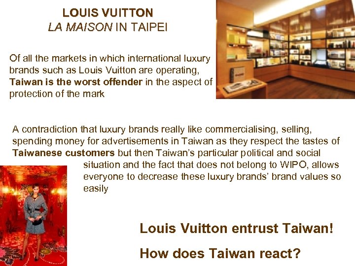 LOUIS VUITTON LA MAISON IN TAIPEI Of all the markets in which international luxury