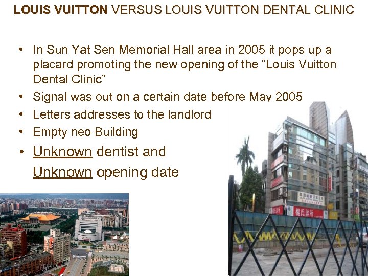 LOUIS VUITTON VERSUS LOUIS VUITTON DENTAL CLINIC • In Sun Yat Sen Memorial Hall