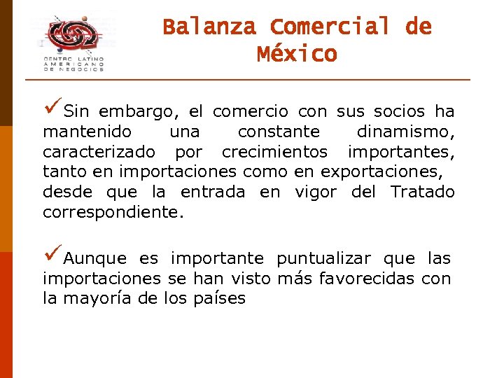 Balanza Comercial de México üSin embargo, el comercio con sus socios ha mantenido una