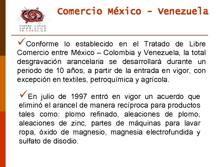 Comercio México - Venezuela üConforme lo establecido en el Tratado de Libre Comercio entre