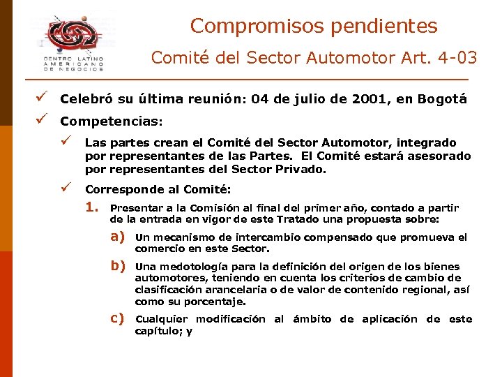 Compromisos pendientes Comité del Sector Automotor Art. 4 -03 ü ü Celebró su última