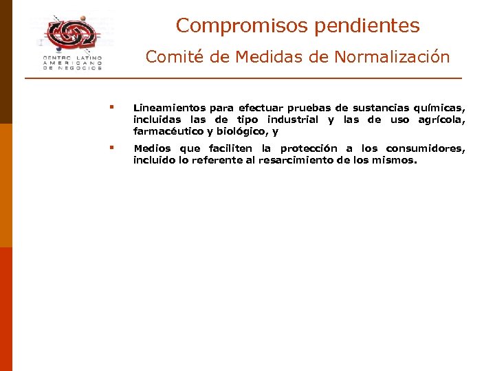 Compromisos pendientes Comité de Medidas de Normalización § Lineamientos para efectuar pruebas de sustancias