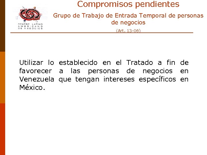 Compromisos pendientes Grupo de Trabajo de Entrada Temporal de personas de negocios (Art. 13