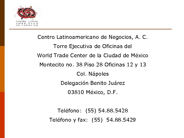 Centro Latinoamericano de Negocios, A. C. Torre Ejecutiva de Oficinas del World Trade Center