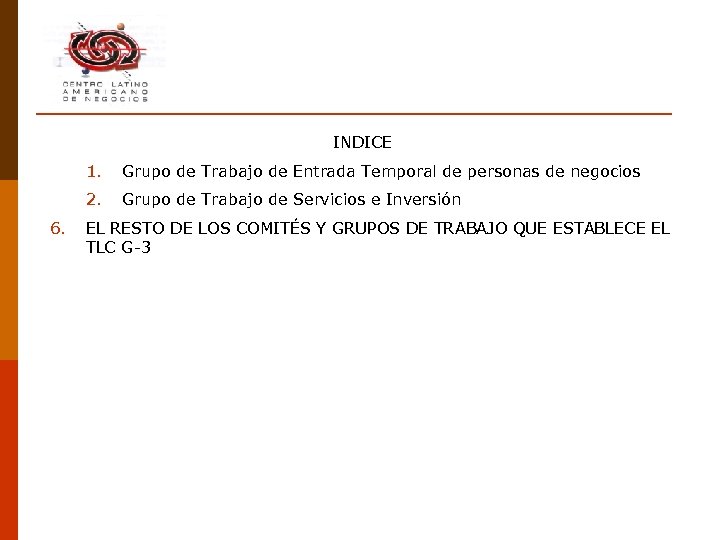 INDICE 1. 2. 6. Grupo de Trabajo de Entrada Temporal de personas de negocios