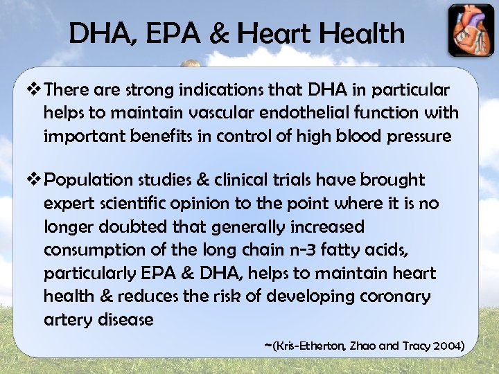 DHA, EPA & Heart Health v There are strong indications that DHA in particular