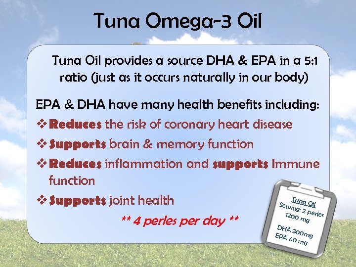 Tuna Omega-3 Oil Tuna Oil provides a source DHA & EPA in a 5:
