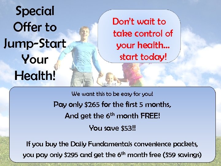 Special Offer to Jump-Start Your Health! Don’t wait to take control of your health…