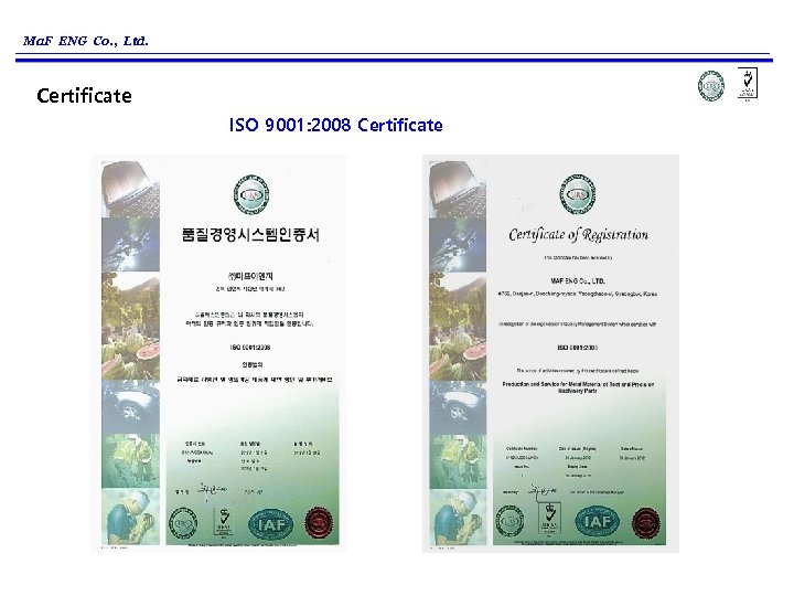 Ma. F ENG Co. , Ltd. Certificate ISO 9001: 2008 Certificate 