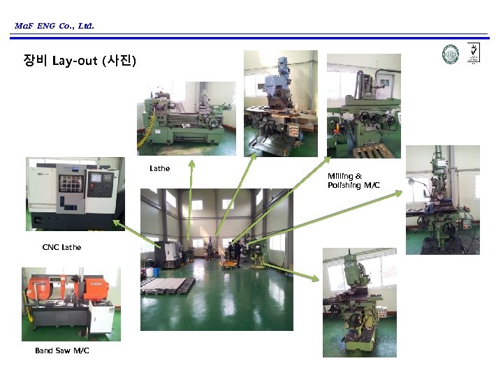 Ma. F ENG Co. , Ltd. 장비 Lay-out (사진) Lathe CNC Lathe Band Saw