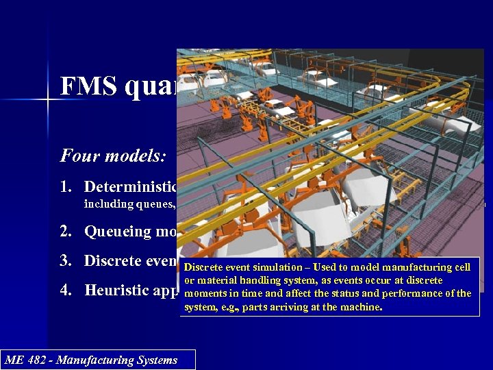 FMS quantitative analysis Four models: 1. Deterministic models (don’t include operating characteristics, including queues,