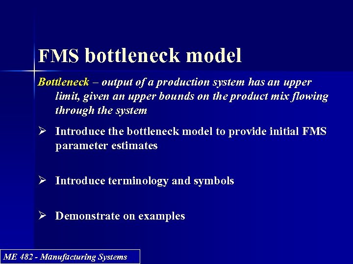 FMS bottleneck model Bottleneck – output of a production system has an upper limit,