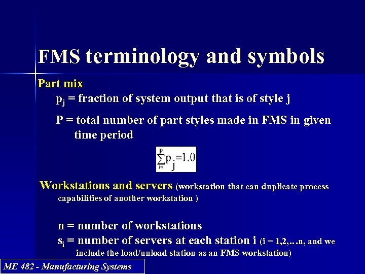 FMS terminology and symbols Part mix pj = fraction of system output that is