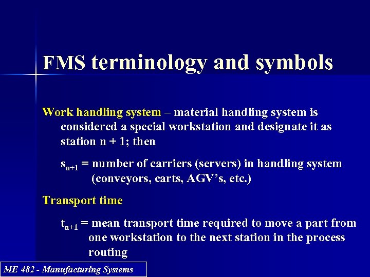 FMS terminology and symbols Work handling system – material handling system is considered a